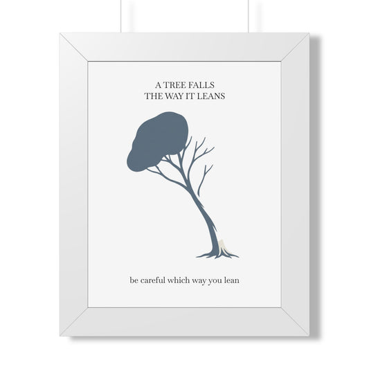 "A Tree Falls the Way It Leans" Wall Art