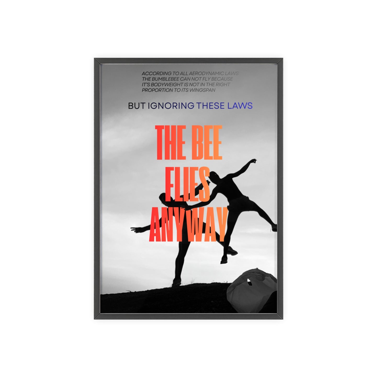 “The Bee Flies Anyway” Framed Poster