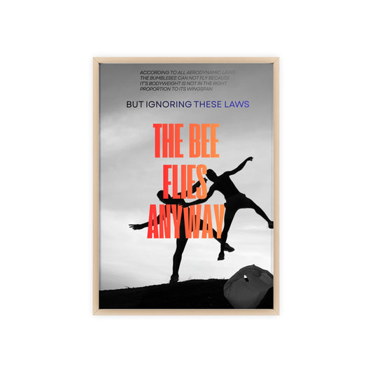 “The Bee Flies Anyway” Framed Poster