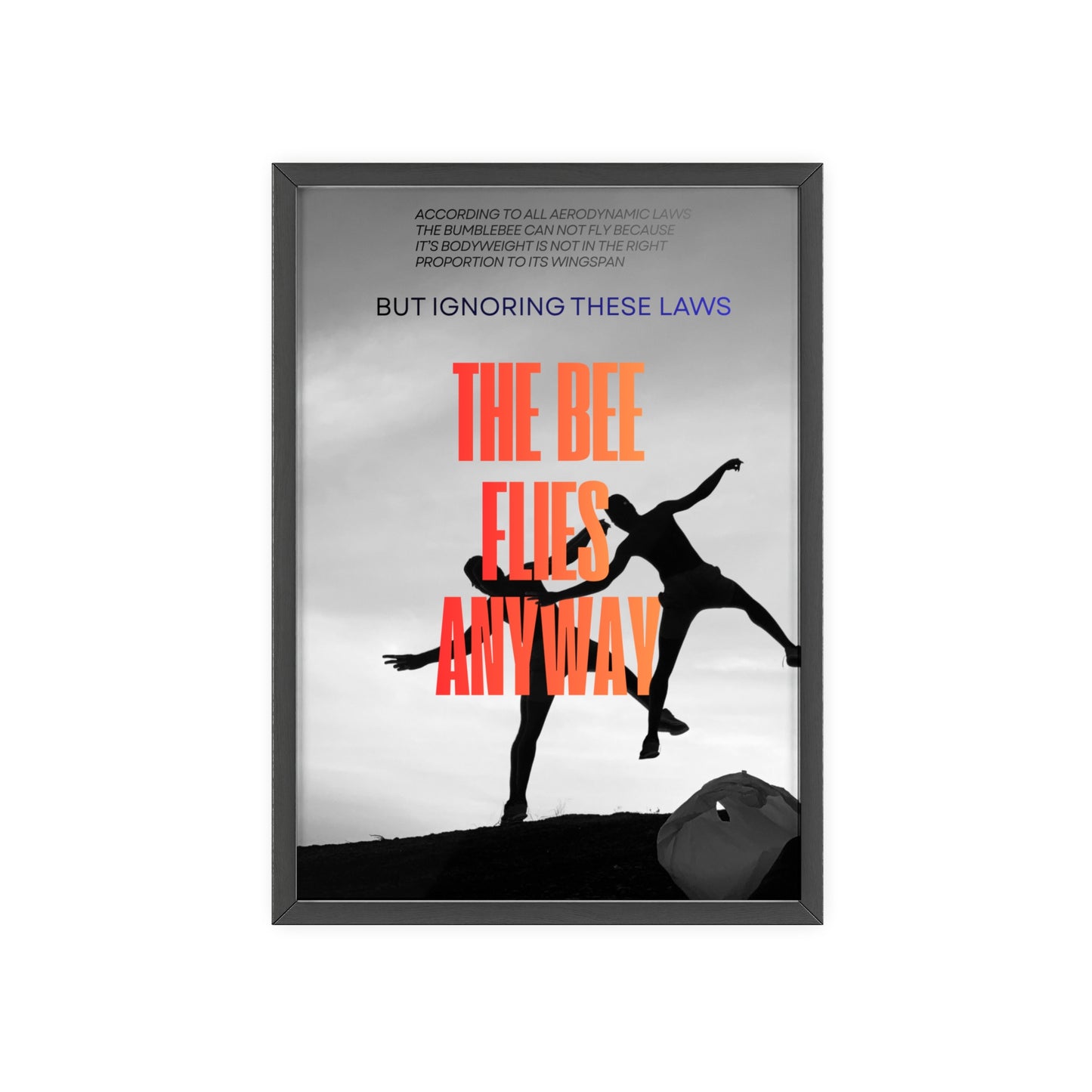 “The Bee Flies Anyway” Framed Poster